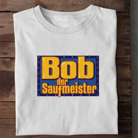 Bob der Saufmeister T-Shirt